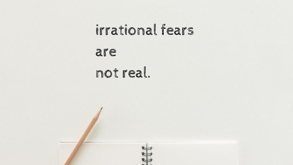 how to deal with irrational fears