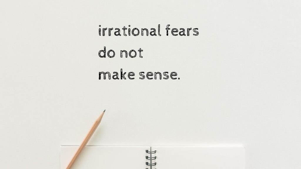 how to overcome irrational fears