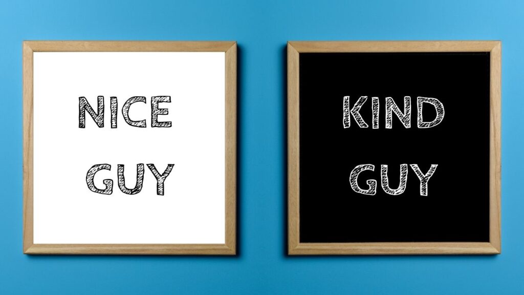 Difference Between A Nice Guy And A Kind Guy The Odd Apple